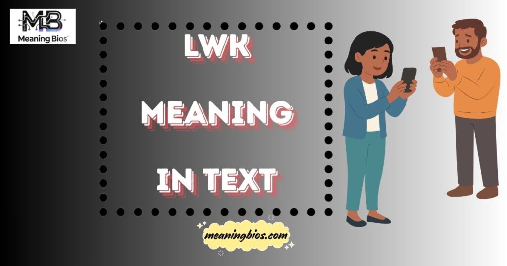LWK Meaning In Text