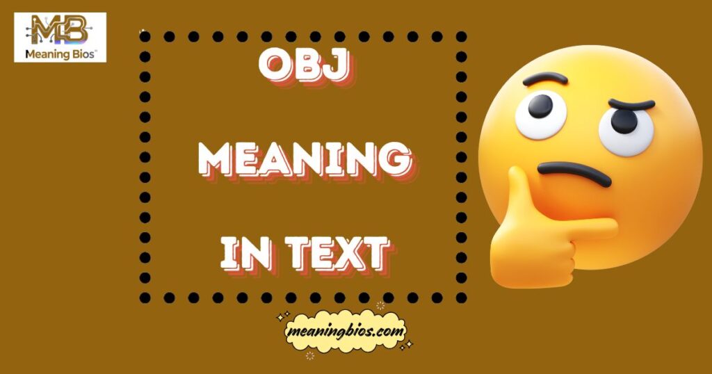 OBJ Meaning in Text