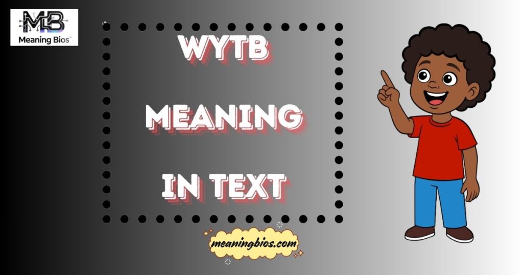 WYTB Meaning in Text