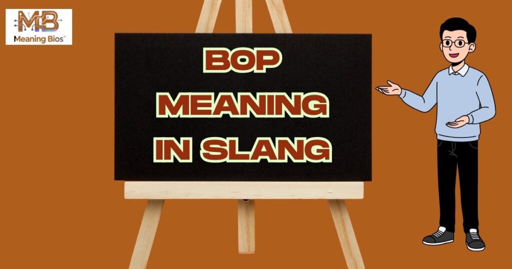 Bop Meaning in Slang