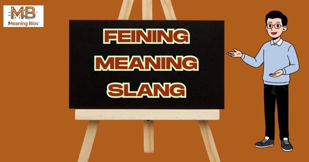 Feining Meaning Slang