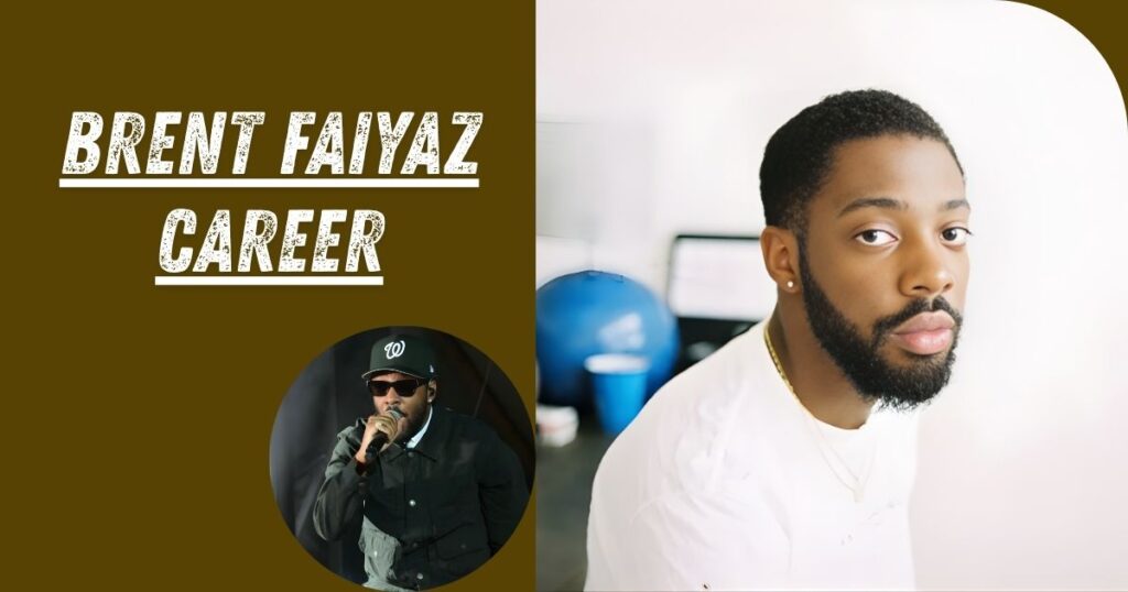 Brent Faiyaz Career