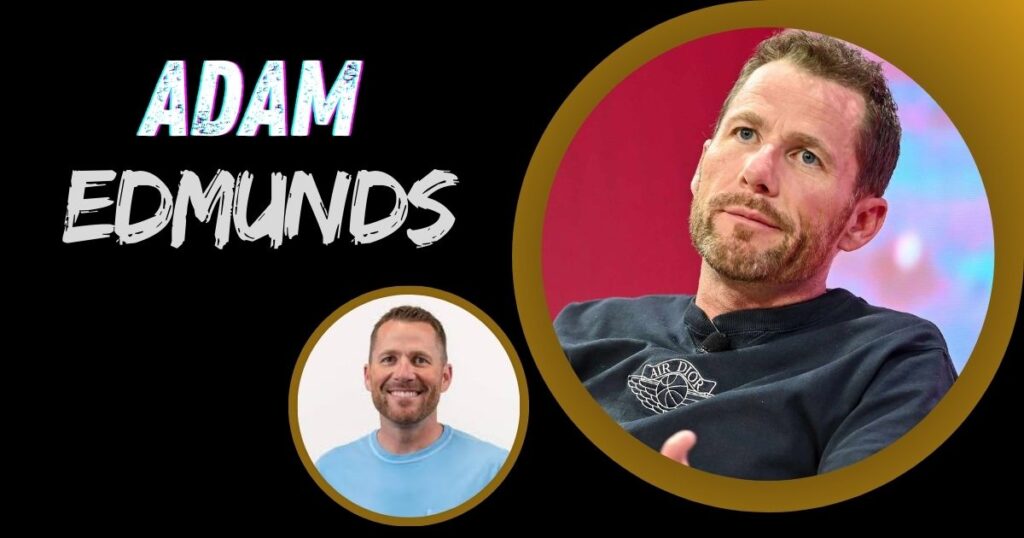 Adam Edmunds Net Worth