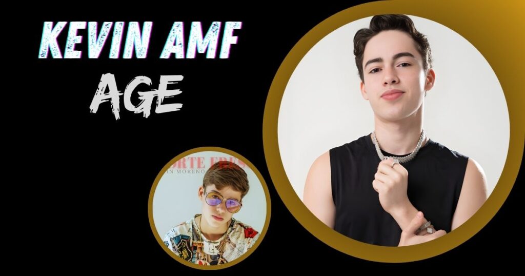 Kevin AMF Age