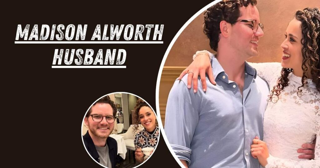 Madison Alworth Husband