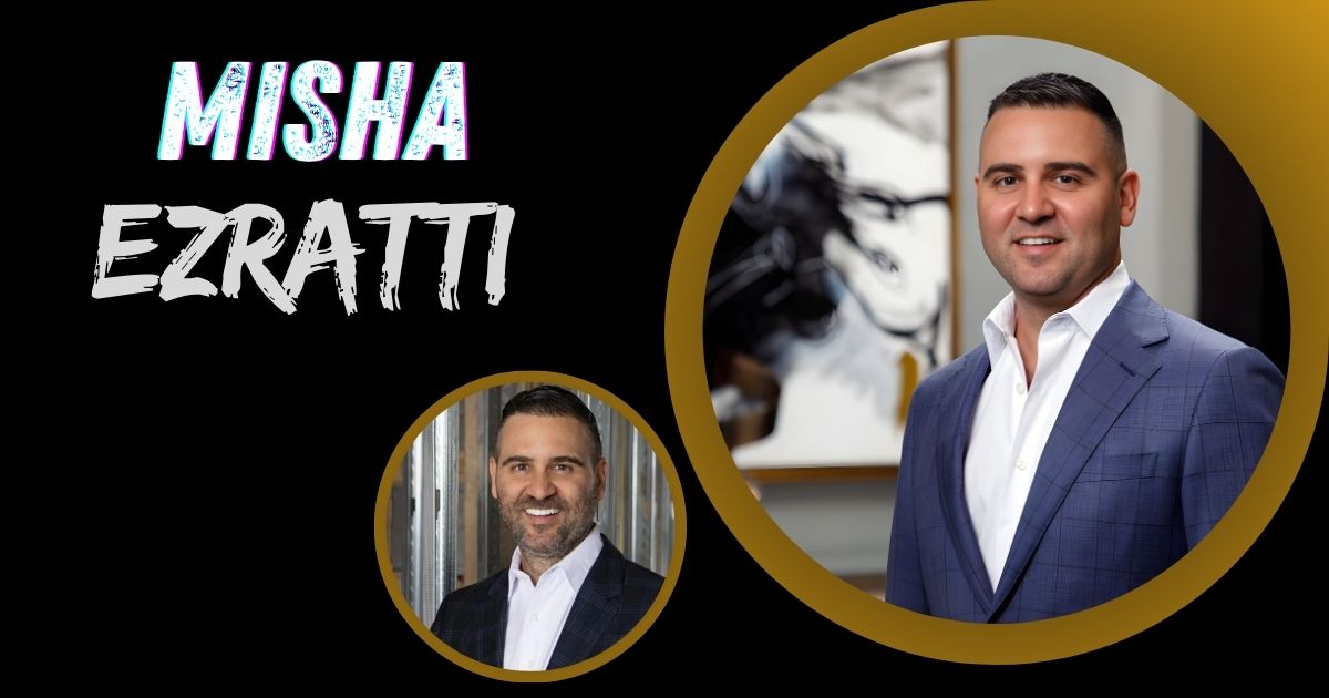 Misha Ezratti Net Worth