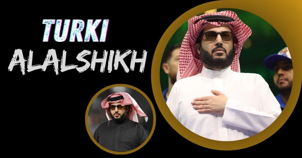 Turki Alalshikh Net Worth