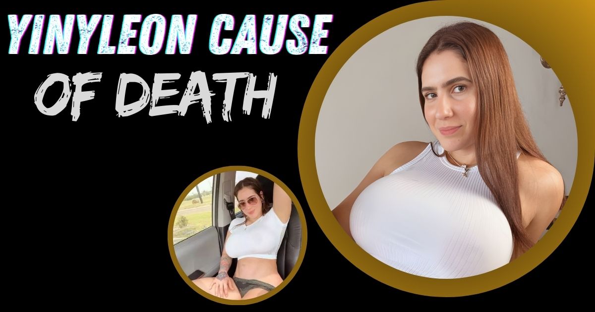 Yinyleon Cause of Death