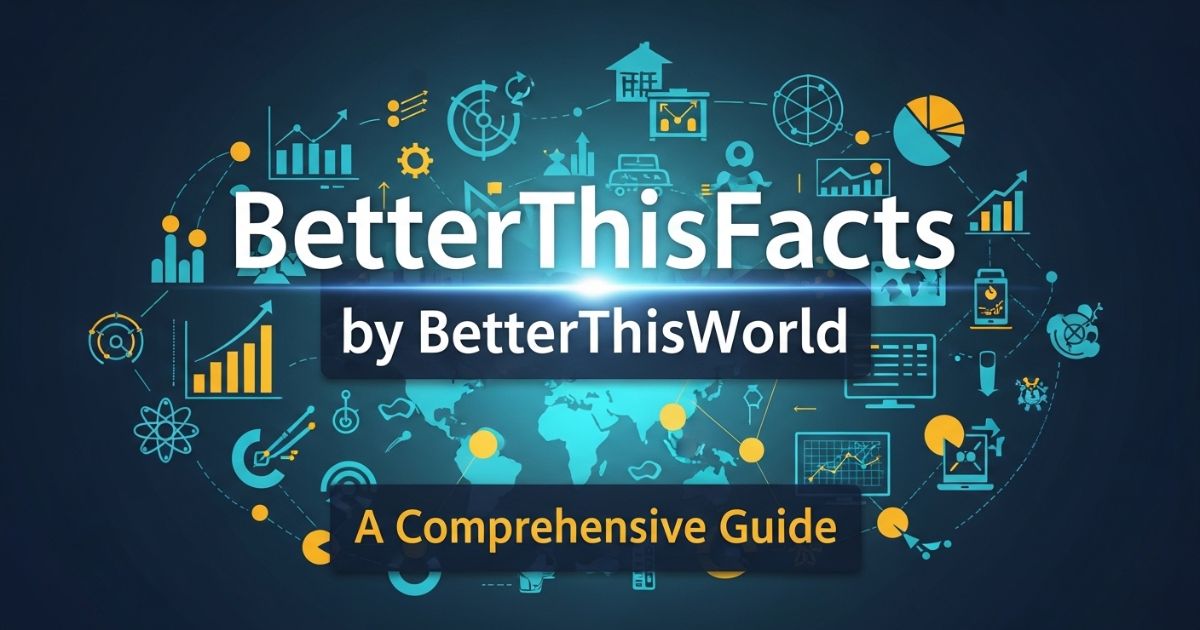 BetterThisFacts by BetterThisWorld