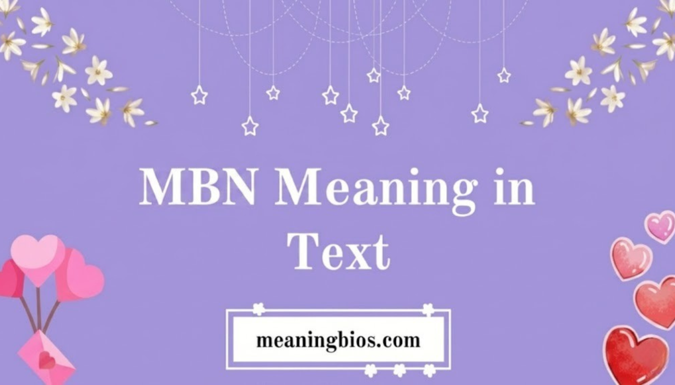 MBN Meaning in Text: What Does MBN Stand For?