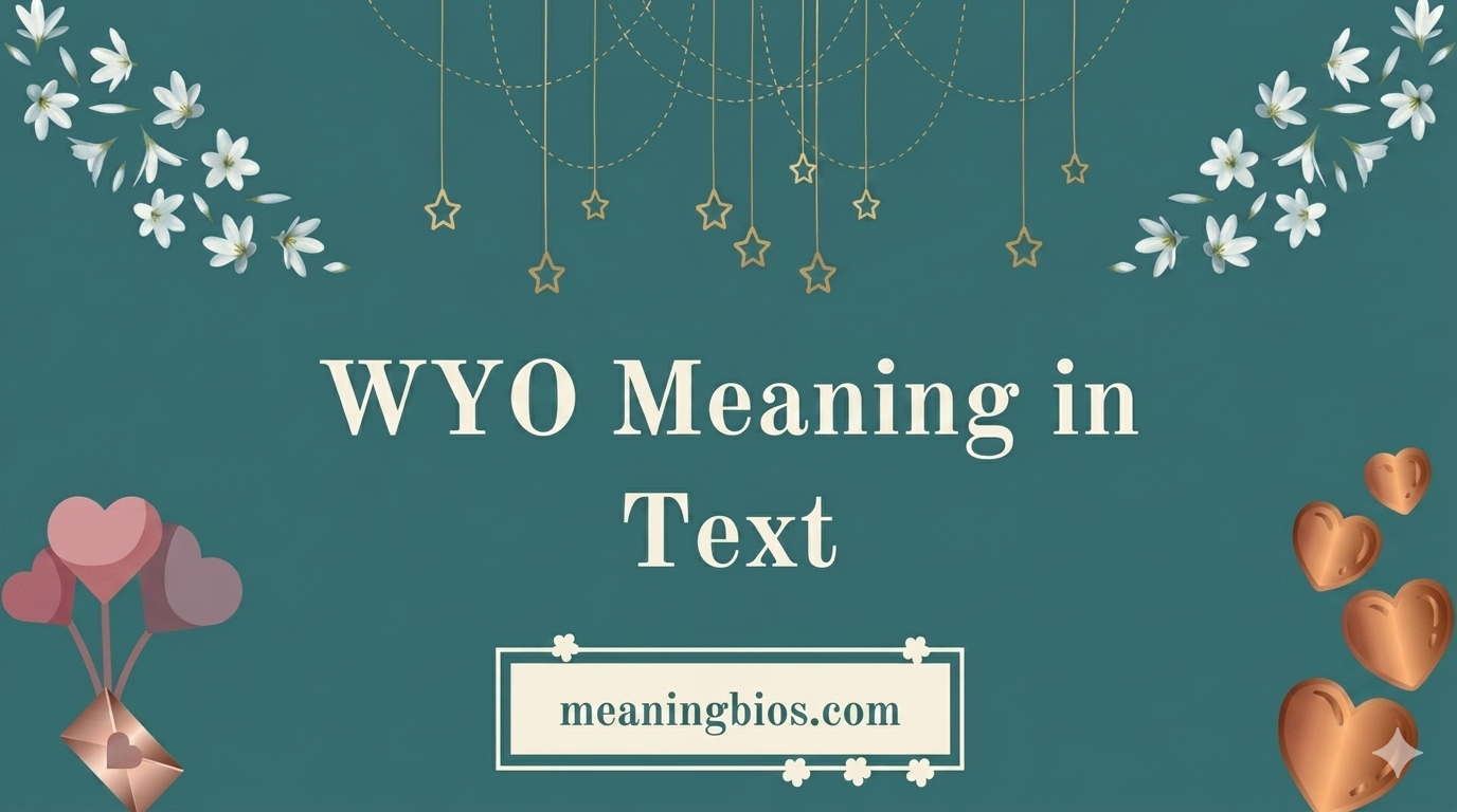 WYO Meaning in Text What It Really Means and How to Use It
