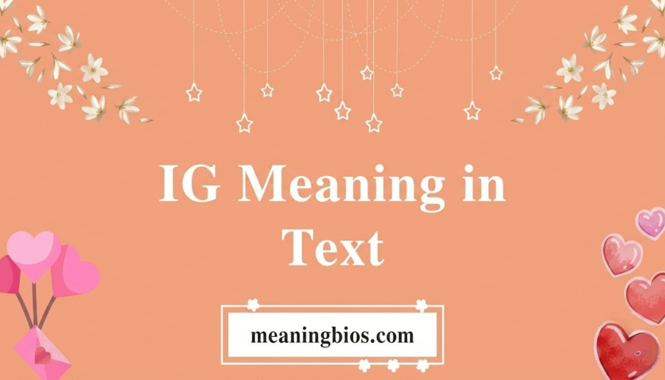 IG Meaning in Text: What It Really Means and How to Use It