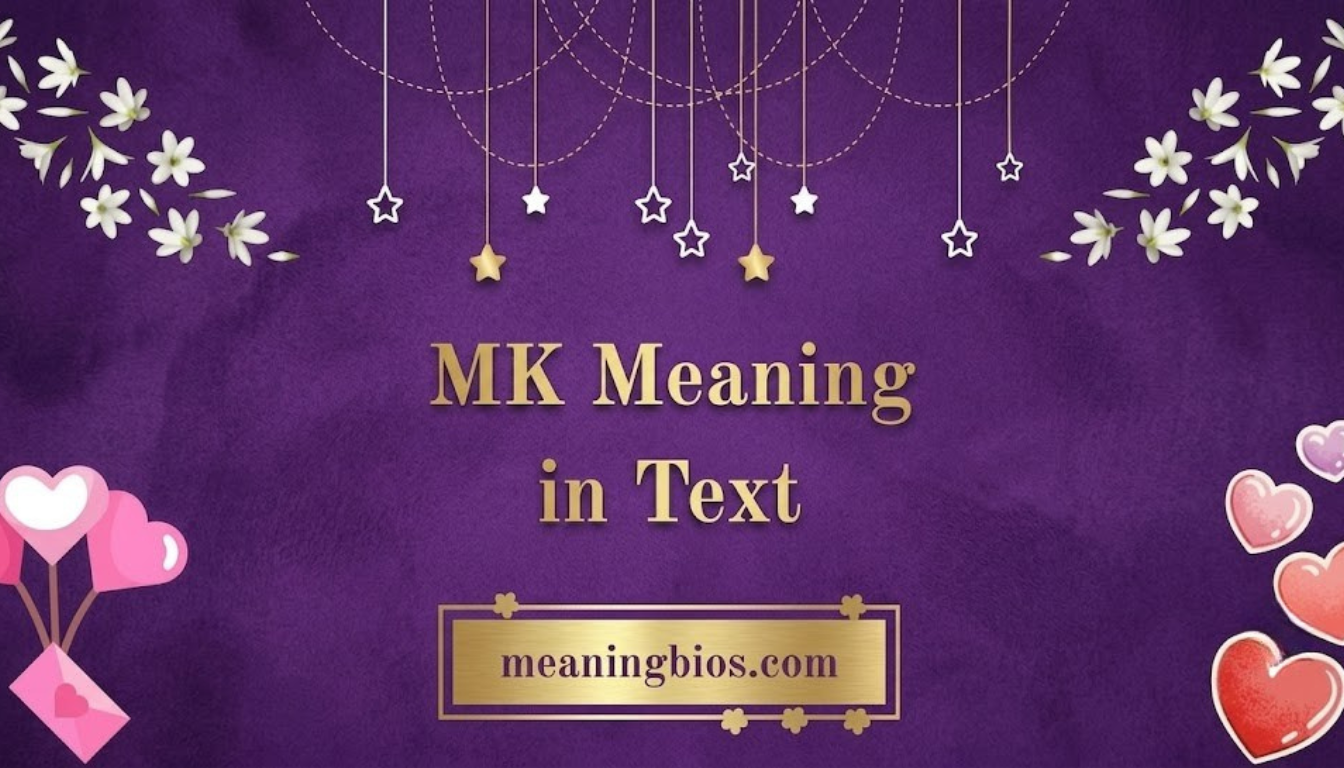 MK Meaning in Text: What It Really Means and How to Use It